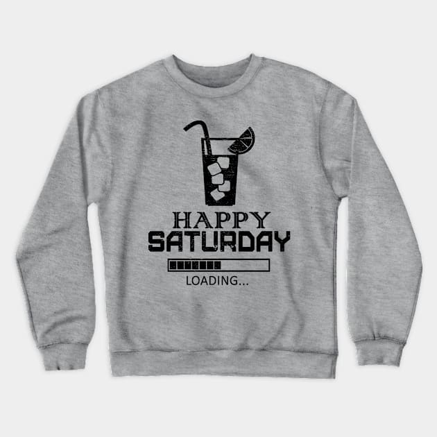 Happy Saturday Crewneck Sweatshirt by SilverTee
